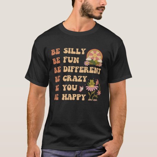 Be Silly Be Fun Groovy Quote Retro Hippie Sun and  T-shirt (Voorkant)