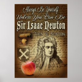 Be Sir Isaac Newton Poster