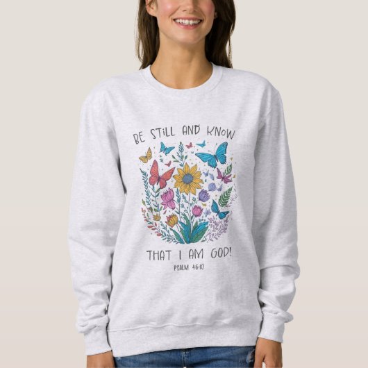 Be Still and Know Sweatshirt (Voorkant)
