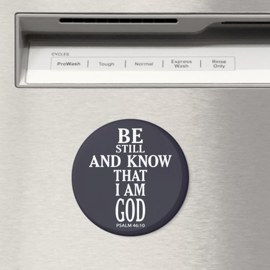 BE STILL AND KNOW THAT I AM GOD | MAGNEET (Insitu (Vaatwasser))