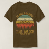Be Still And Know That I Am God Tshirt Mens Womens (Design voorkant)