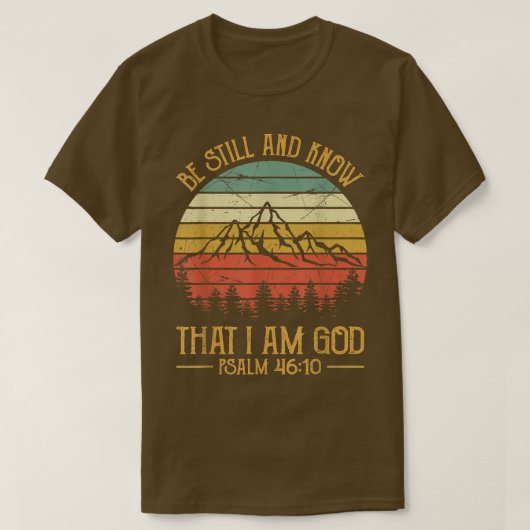 Be Still And Know That I Am God Tshirt Mens Womens (Design voorkant)