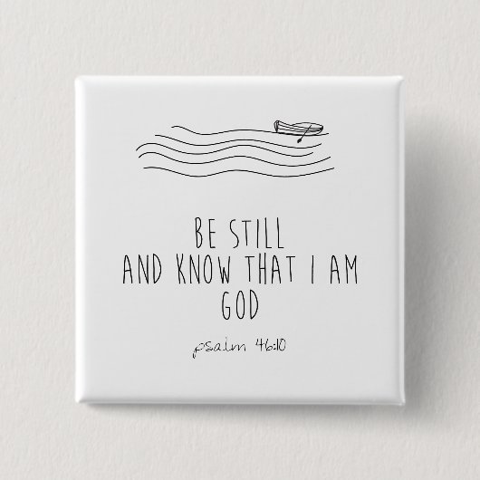 Be still and know that I am God  Vierkante Button 5,1 Cm (Voorkant)
