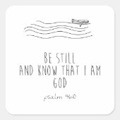 Be still and know that I am God  Vierkante Sticker (Voorkant)