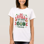 Be Still and Know that I am your God T-shirt (Voorkant)