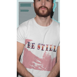 Be Still Christian Minimalist T-shirt
