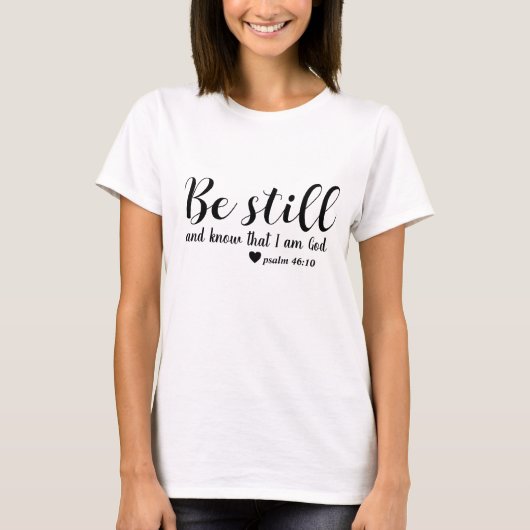Be Still Know I Am God Bible Verse Religious T-shirt (Voorkant)