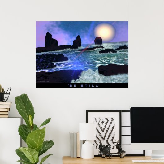 Be Still Poster (Thuiskantoor)