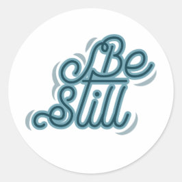 Be Still Ronde Sticker