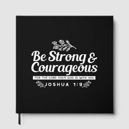 Be Strong and Courageous – Joshua 1:9 Bible Verse  Gastenboek