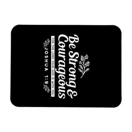 Be Strong and Courageous – Joshua 1:9 Bible Verse  Magneet (Horizontaal)