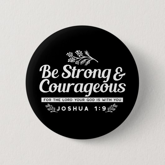 Be Strong and Courageous – Joshua 1:9 Bible Verse  Ronde Button 5,7 Cm (Voorkant)