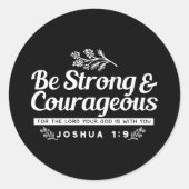 Be Strong and Courageous – Joshua 1:9 Bible Verse  Ronde Sticker (Voorkant)