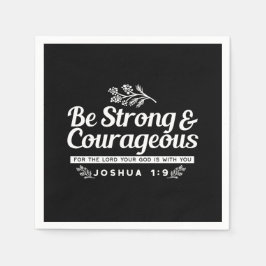 Be Strong and Courageous – Joshua 1:9 Bible Verse  Servet
