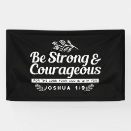 Be Strong and Courageous – Joshua 1:9 Bible Verse  Spandoek