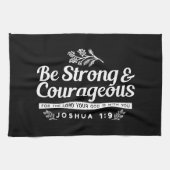 Be Strong and Courageous – Joshua 1:9 Bible Verse Theedoek (Horizontaal)