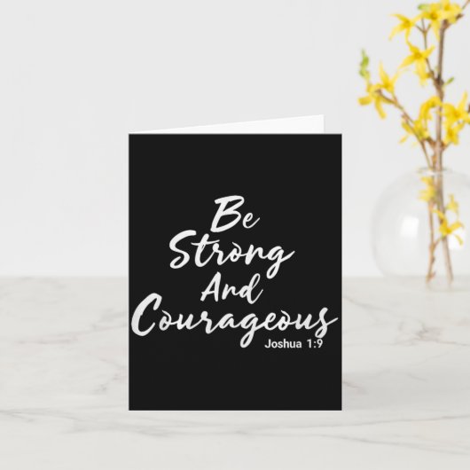 Be Strong And Courageous Joshua 1_9 Jesus Be Coura Kaart (Gele Bloem)