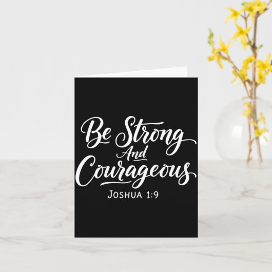 Be Strong And Courageous Joshua 1_9 Jesus Be Coura Kaart (Gele Bloem)