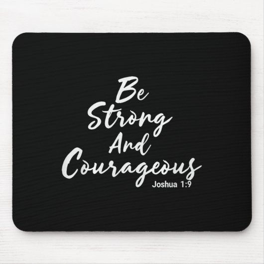 Be Strong And Courageous Joshua 1_9 Jesus Be Coura Muismat (Voorkant)