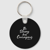 Be Strong And Courageous Joshua 1_9 Jesus Be Coura Sleutelhanger (Voorkant)