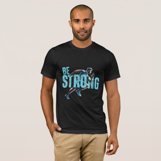 Be Strong Fitness Motivation T-shirt (Voorkant volledig)