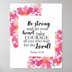 Be Strong & Take Courage Psalm Pink Floral Bible Poster