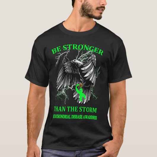 Be Stronger Than The Storm Mitochondrial Disease T-shirt (Voorkant)
