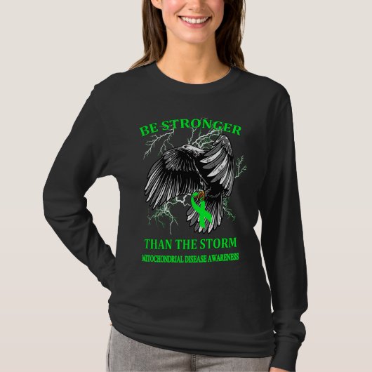 Be Stronger Than The Storm Mitochondrial Disease T-shirt (Voorkant)