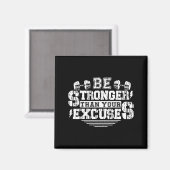 Be Stronger Than Your Excuses Funny Motivational Q Magneet (Voorkant / Achterkant)