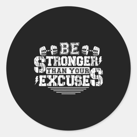 Be Stronger Than Your Excuses Funny Motivational Q Ronde Sticker (Voorkant)