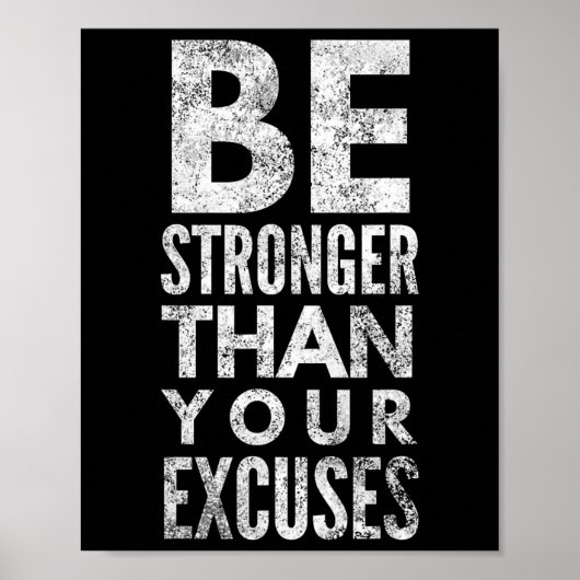 Be Stronger Than Your Excuses  Poster (Voorkant)