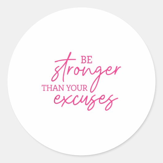 Be Stronger Than Your Excuses Shirt Workou Women M Ronde Sticker (Voorkant)