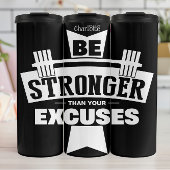 Be Stronger Than Your Excuses Thermosbeker