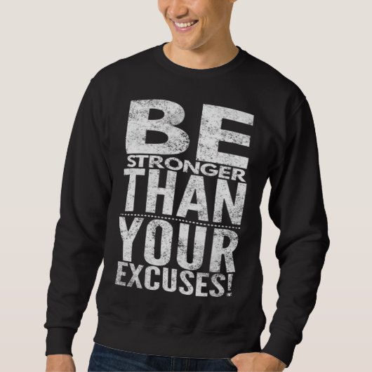 Be stronger than your excuses trui (Voorkant)