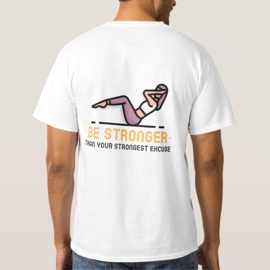 Be Stronger Than Your Strongest Excuse T-Shirt (Achterkant)