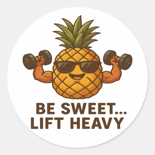 Be Sweet Lift Heavy Pineapple Gym Fitness Funny Ronde Sticker (Voorkant)