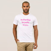 be.thankful.be.joyful.be.you. t-shirt (Voorkant volledig)
