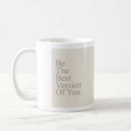 Be the Best Version of You – Motivational Coffee M Koffiemok