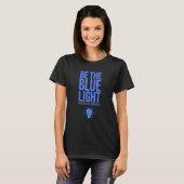 Be The Blue Light Proud Foster Care Awareness Mon T-shirt (Voorkant volledig)