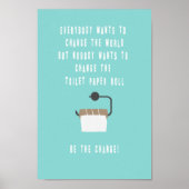 Be the change! Badezimmer Poster (Voorkant)