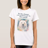 Be the Change for a Beautiful Planet – Polar Bear  T-shirt (Voorkant)
