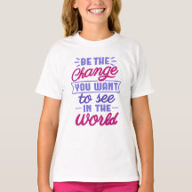 Be the Change Girls’ T-shirt – Inspirerend Kinder