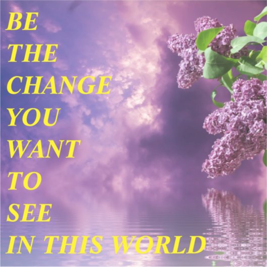 BE THE CHANGE STICKER (Voorkant)