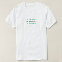 "BE THE CHANGE" T-shirt eenvoudig en stijlvol desi