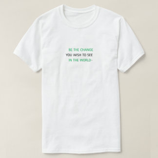 "BE THE CHANGE" T-shirt eenvoudig en stijlvol desi