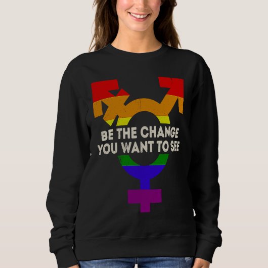 Be the Change You Want To See Equality LGBTQ Pride Trui (Voorkant)