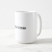 Be The Energy Motivational Mug Gift Koffiemok (Voorkant rechts)
