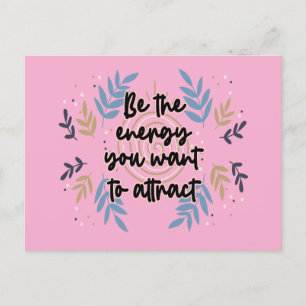 Be The Energy You Want To Attract Briefkaart