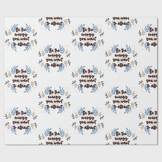 Be The Energy You Want To Attract Cadeaupapier (Vlak)