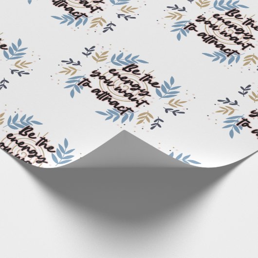 Be The Energy You Want To Attract Cadeaupapier (Hoek)